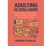 Adulting Is Still Hard | A Word Search for Adults Who Thought They’d Have It Together by Now: 150 Large Print Puzzles with 3000 words | Mixed ... Book with Solutions (Adulting Is Hard Series)