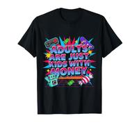 Adults are Just Kids with Money Responsabilité de la réalité T-Shirt