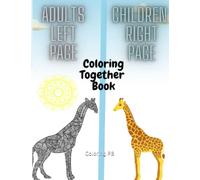 Adults Children Left Right Page Page Coloring Together Book: Color with your Kids Adults Left page To Color, Children's page On the Right for Coloring Together