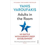 Adults In The Room: My Battle With Europe’s Deep Establishment