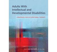 Adults with Intellectual and Developmental Disabilities: Strategies for Occupational Therapy