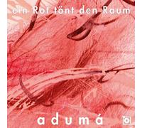 ADUMÁ Saxophonquartett - Ein Rot Tönt Den Raum [Import allemand]