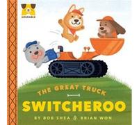 Adurable The Great Truck Switcheroo by Bob Shea Bob Shea (Auteur)