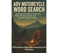 ADV Motorcycle Word Search: Word Search Puzzles for Adventure Riders, Remote Campers, and Survival-Minded Travelers
