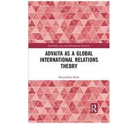 Advaita As A Global International Relations Theory
