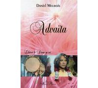 Advaïta - Libérer le Divin en soi... - Daniel Meurois - Du Passe-Monde - broché - Essai