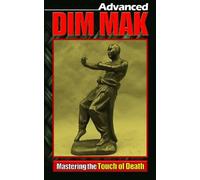 Advance Dim Mak: Mastering Touch of Death