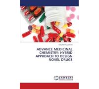 Advance Medicinal Chemistry: Hybrid Approach to Design Novel Drugs