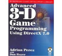 Advanced 3-D Game Programming With Directx 7.0, Wordware Game Developer's Library Adrian Perez, Dan Royer (Auteur)