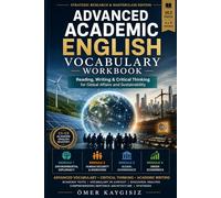 Advanced Academic English Vocabulary Workbook: Reading, Writing & Critical Thinking for Global Affairs and Sustainability