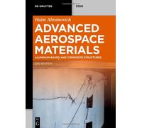 Advanced Aerospace Materials: Aluminum-Based And Composite Structures (De Gruyter Stem)