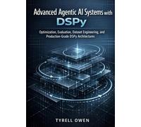 Advanced Agentic AI Systems with DSPy: Optimization, Evaluation, Dataset Engineering, and Production-Grade DSPy Architectures