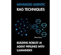 ADVANCED AGENTIC RAG TECHNIQUES: BUILDING ROBUST AI AGENT PIPELINES WITH LLAMAINDEX