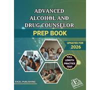ADVANCED ALCOHOL AND DRUG COUNSELOR PREP BOOK: A Comprehensive Review with Full-Length Practice Test to help you master the AADC Exam