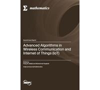Advanced Algorithms in Wireless Communication and Internet of Things (IoT)