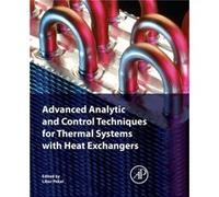 Advanced Analytic and Control Techniques for Thermal Systems with Heat Exchangers Edited by Libor Pekar (Auteur)