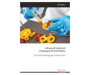 Advanced Analytical Techniques In Food Safety: From Chromatography to Biosensors