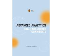 Advanced Analytics: Scale and Stretch your Insights