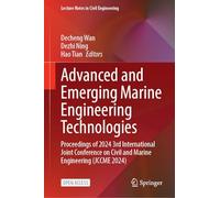 Advanced and Emerging Marine Engineering Technologies: Proceedings of 2024 3rd International Joint Conference on Civil and Marine Engineering (Jccme 2024)