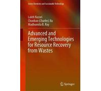 Advanced And Emerging Technologies For Resource Recovery From Wastes