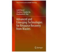 Advanced And Emerging Technologies For Resource Recovery From Wastes