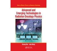 Advanced And Emerging Technologies In Radiation Oncology Physics