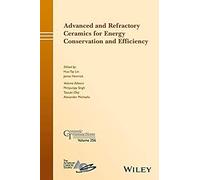 Advanced and Refractory Ceramics for Energy Conservation and Efficiency Advanced and Refractory Ceramics for Energy Conservation and Efficiency (Auteur)