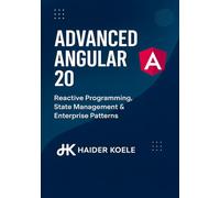 Advanced Angular 20: Reactive Programming, State Management & Enterprise Patterns