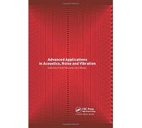 Advanced Applications In Acoustics, Noise And Vibration