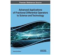 Advanced Applications Of Fractional Differential Operators To Science And Technology