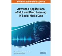 Advanced Applications Of Nlp And Deep Learning In Social Media Data