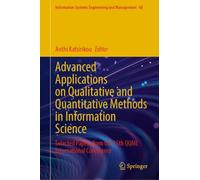 Advanced Applications on Qualitative and Quantitative Methods in Information Science: Selected Papers from the 15th Qqml International Conference