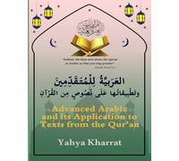 Advanced Arabic and its Application to Texts from the Qur'an