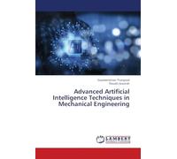 Advanced Artificial Intelligence Techniques in Mechanical Engineering