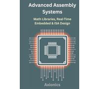 Advanced Assembly Systems: Math Libraries, Real-Time Embedded, and ISA Design