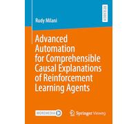 Advanced Automation for Comprehensible Causal Explanations of Reinforcement Learning Agents