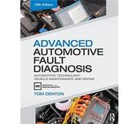 Advanced Automotive Fault Diagnosis by Denton & Tom Technical Consultant & Institute of the Motor Industry IMI & UK Denton Tom Technical Consultant Institute of the Motor Industry IMI UK (Auteur)