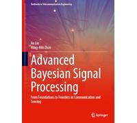 Advanced Bayesian Signal Processing: From Foundations to Frontiers in Communication and Sensing