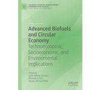 Advanced Biofuels and Circular Economy: Technoeconomic, Socioeconomic and Environmental Implications