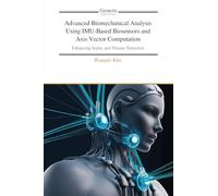 Advanced Biomechanical Analysis Using IMU-Based Biosensors and Axis Vector Computation