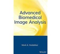 Advanced Biomedical Image Analysis by Mark Haidekker Hardcover Book Mark Haidekker (Auteur)