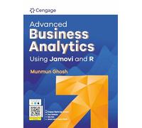 Advanced Business Analytics Using Jamovi and R, 1st Edition