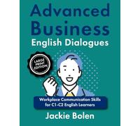 Advanced Business English Dialogues: Workplace Communication Skills for C1-C2 English Learners, Large Print Edition