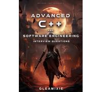 Advanced C++ And Software Engineering Interview Questions: Beyond The Invisible