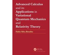 Advanced Calculus And Its Applications In Variational Quantum Mechanics And Relativity Theory