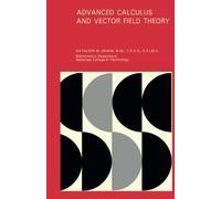 Advanced Calculus and Vector Field Theory