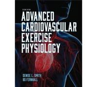 Advanced Cardiovascular Exercise Physiology by Bo Fernhall Bo Fernhall (Auteur)