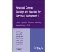 Advanced Ceramic Coatings and Materials for Extreme Environments II Volume 33 Issue 3 Advanced Ceramic Coatings and Materials for Extreme Environments II Volume 33 Issue 3 (Auteur)