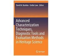 Advanced Characterization Techniques, Diagnostic Tools And Evaluation Methods In Heritage Science