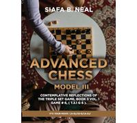 Advanced Chess - Model III - Contemplative Reflections of The Triple Set Game, Book 3 Vol. 1 Game # 6, ( T.3.1 G 6 ).: It's Your Move ! (A-G)/(G-G/(A-A)/